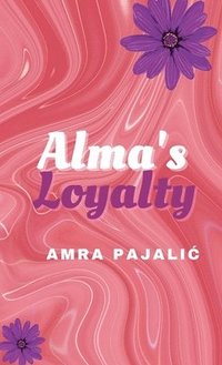 bokomslag Alma's Loyalty