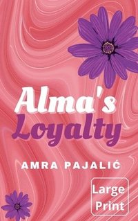 bokomslag Alma's Loyalty