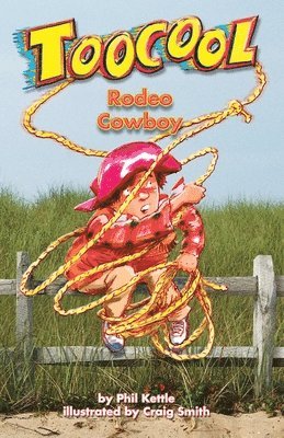 Phil Kettle - Rodeo Cowboy - Toocool Series, Häftad