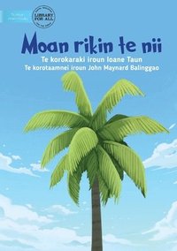 bokomslag The First Coconut Tree - Moan rikin te nii (Te Kiribati)