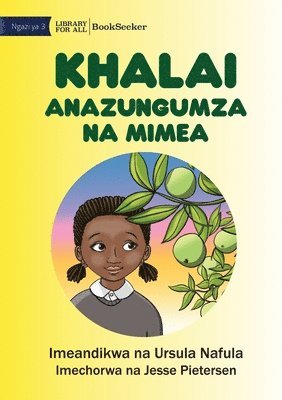 Khalai Talks To Plants - Khalai Anazungumza Na Mimea 1
