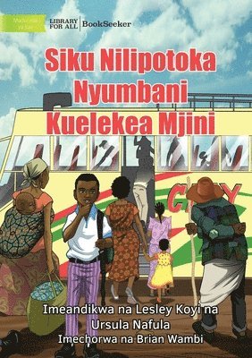 The Day I Left Home For The City - Siku Nilipotoka Nyumbani Kuelekea Mjini