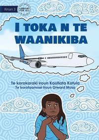 bokomslag I'm on the Airplane - I toka n te waanikiba (Te Kiribati)