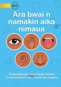 bokomslag Our Five Senses - Ara bwai n namakin aika nimaua (Te Kiribati)