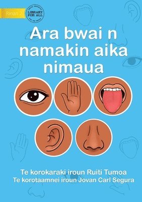 bokomslag Our Five Senses - Ara bwai n namakin aika nimaua (Te Kiribati)