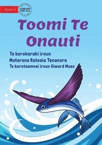 bokomslag Toomi the Flying Fish - Toomi Te Onauti (Te Kiribati)