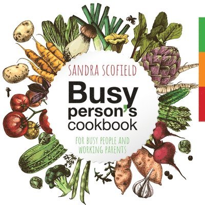 Sandra Scofield - Busy person's cookbook, Häftad