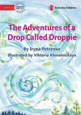 Adventures of a Drop Called Droppie