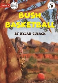 bokomslag Bush Basketball - Our Yarning