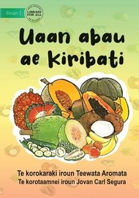 bokomslag The Fruits Of Kiribati - Uaan abau ae Kiribati (Te Kiribati)