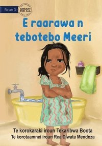 bokomslag Meeri Doesn't Like Bathing - E raarawa n tebotebo Meeri (Te Kiribati)