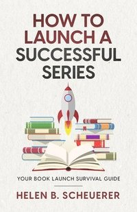 bokomslag How To Launch A Successful Series