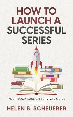 bokomslag How To Launch A Successful Series