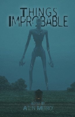 Things Improbable 1