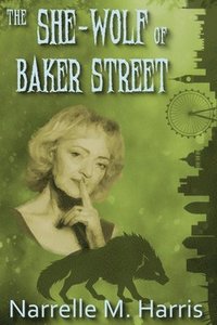 bokomslag The She-Wolf of Baker Street