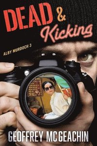bokomslag Dead & Kicking