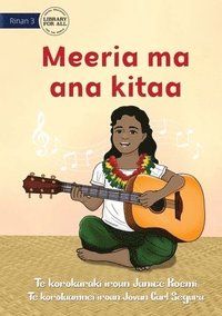 bokomslag Meeria and her Guitar - Meeria ma ana kitaa (Te Kiribati)