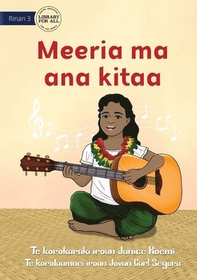 bokomslag Meeria and her Guitar - Meeria ma ana kitaa (Te Kiribati)
