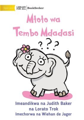 Curious Baby Elephant - Mtoto wa Tembo Mdadasi 1