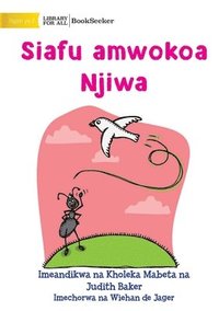bokomslag How Ant Saved Dove - Siafu amwokoa Njiwa
