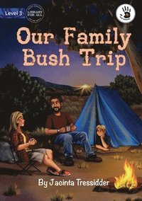 bokomslag Our Family Bush Trip - Our Yarning