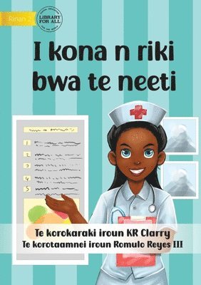 I Can Be A Nurse - I kona n riki bwa te neeti (Te Kiribati) 1