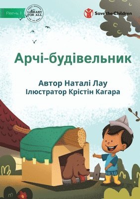 bokomslag &#1040;&#1088;&#1095;&#1110;-&#1073;&#1091;&#1076;&#1110;&#1074;&#1077;&#1083;&#1100;&#1085;&#1080;&#1082; - Archie The Builder