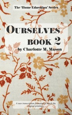 Charlotte M Mason, Charlotte M. Mason - Ourselves Book 2, Häftad