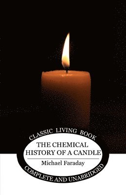 Michael Faraday - Chemical History of a Candle, Häftad