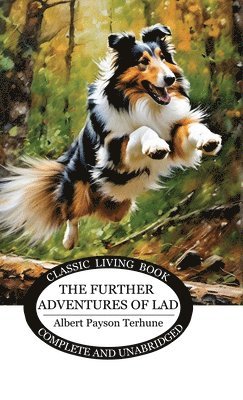 Albert Payson Terhune - Further Adventures of Lad, Inbunden