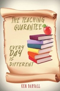 bokomslag The Teaching Guarantee: Each Day is Different