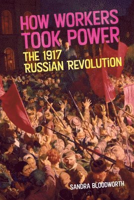 Sandra Bloodworth - How Workers Took Power, Häftad