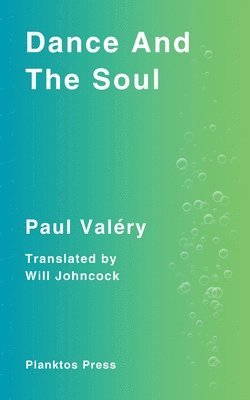 Paul Valéry - Dance And The Soul, Häftad