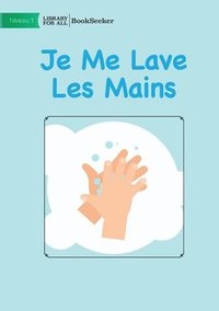 bokomslag I Wash My Hands - Je Me Lave Les Mains