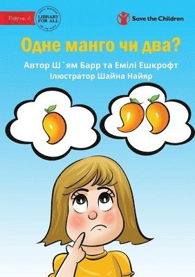 bokomslag One Mango Or Two? - &#1054;&#1076;&#1085;&#1077; &#1084;&#1072;&#1085;&#1075;&#1086; &#1095;&#1080; &#1076;&#1074;&#1072;?