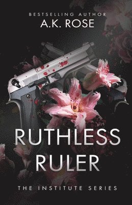 A K Rose, Atlas Rose - Ruthless Ruler, Häftad