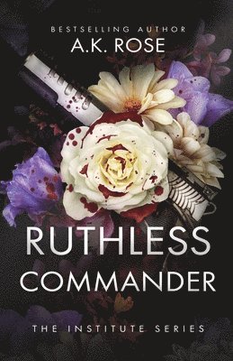 A K Rose, Atlas Rose, A. K. Rose, A.K. Rose - Ruthless Commander, Häftad