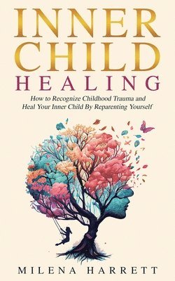 Milena Harrett - Inner Child Healing, Häftad