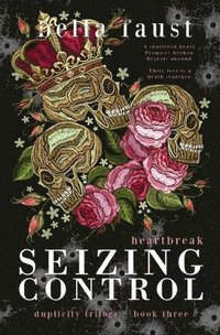 bokomslag Seizing Control Heartbreak: a dark and angsty love triangle