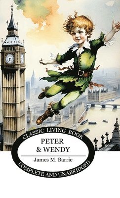 James Matthew Barrie - Peter and Wendy, Inbunden