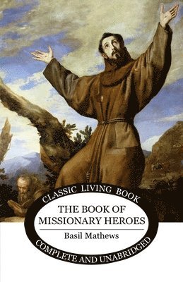Basil Mathews - Book of Missionary Heroes, Häftad