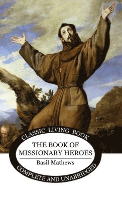 Basil Mathews - Book of Missionary Heroes, Inbunden