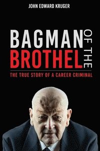 bokomslag Bagman of the Brothel: The True Story of a Career Criminal