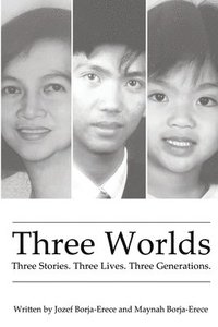 bokomslag Three Worlds: Three Stories. Three Lives. Three Generations.