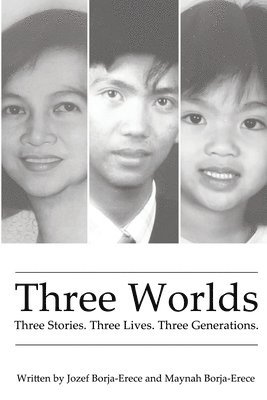 Three Worlds: Three Stories. Three Lives. Three Generations. 1