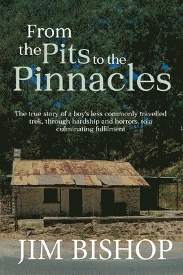 Jim Bishop - From the Pits to the Pinnacles, Häftad