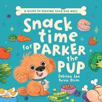 bokomslag Snack time for Parker the Pup