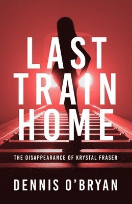 Dennis O'Bryan - Last Train Home, Häftad. Tillgänglighet: Lägg i varukorg