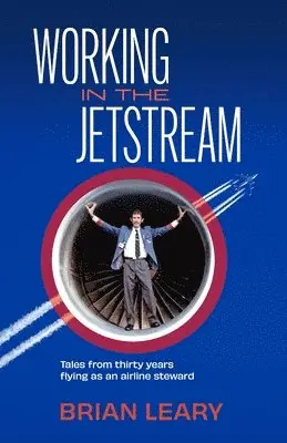 Brian Leary - Working in the Jetstream, Häftad. Tillgänglighet: Lägg i varukorg