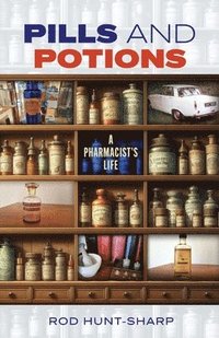 bokomslag Pills and Potions: A Pharmacist's Life